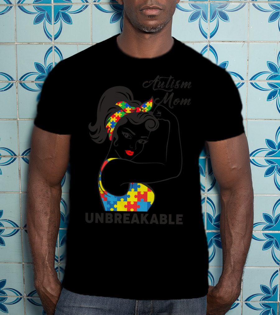Autism Awareness Autism Mom Unbreakable Puzzle Piece Rosie The Riveter T-Shirt