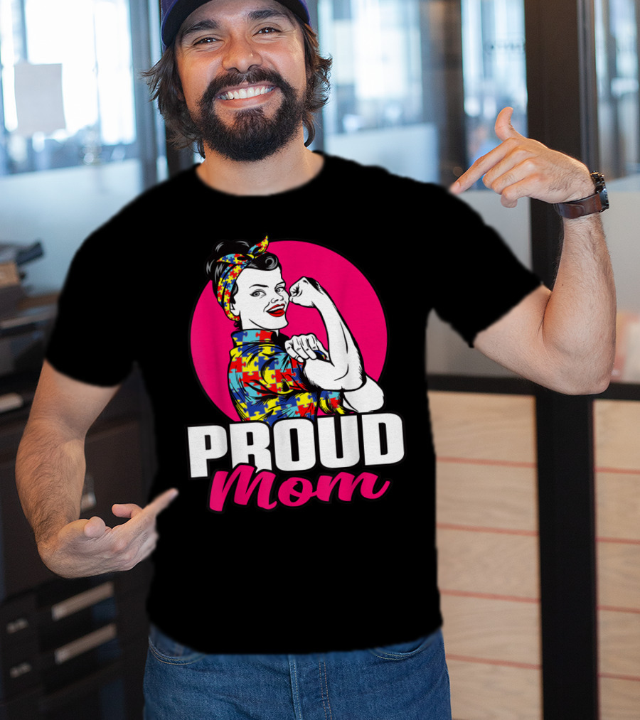Proud Mom Autism Awareness Unbreakable T-Shirt
