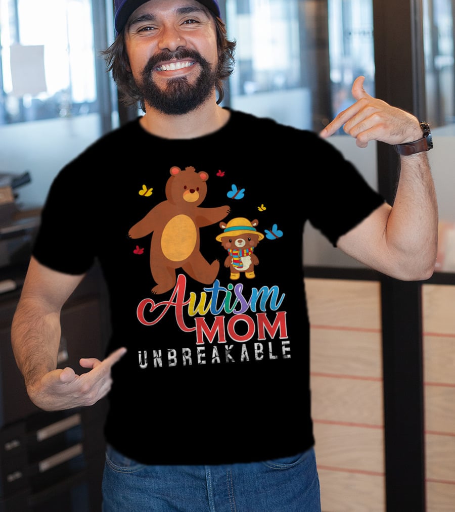 Autism Mom Unbreakable Autism Awareness Bears And Butterflies T-Shirt