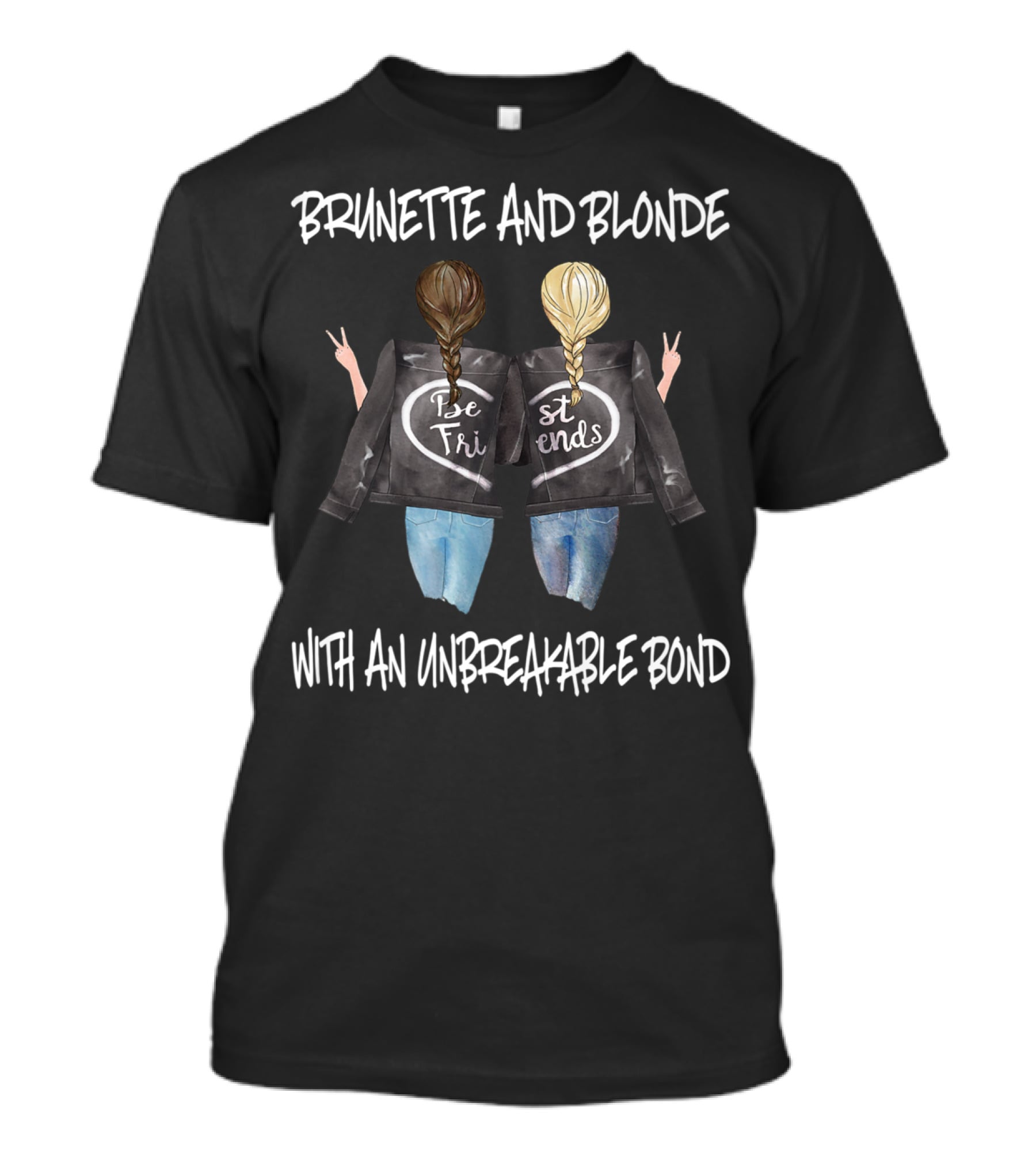 Brunette And Blonde Best Friends With An Unbreakable Bond T-Shirt