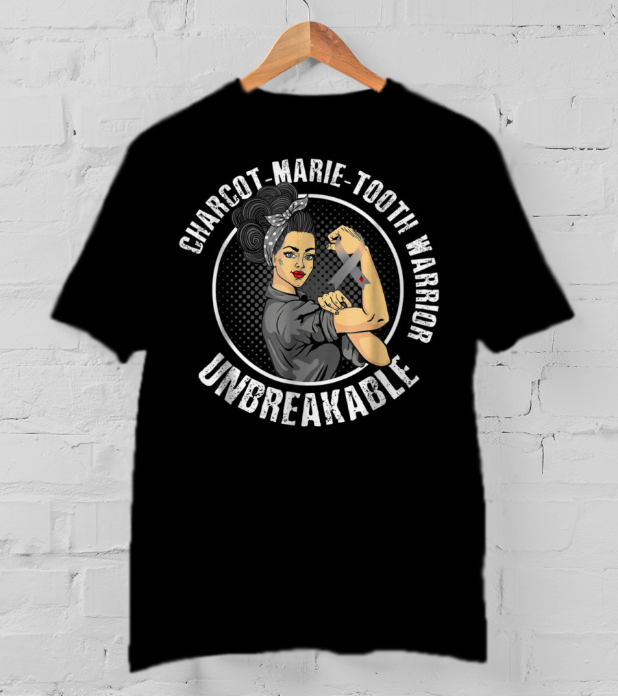 Charcot-Marie-Tooth Warrior Unbreakable Rosie The Riveter T-Shirt
