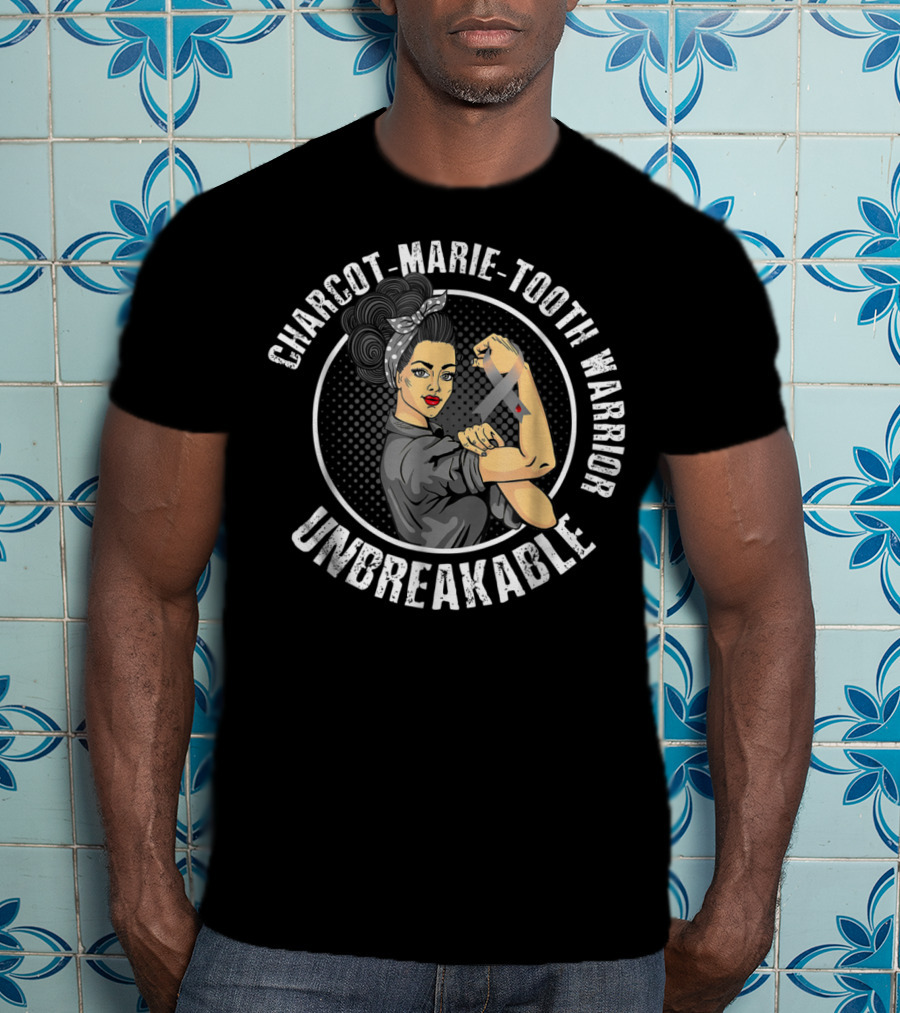 Charcot-Marie-Tooth Warrior Unbreakable Rosie The Riveter T-Shirt