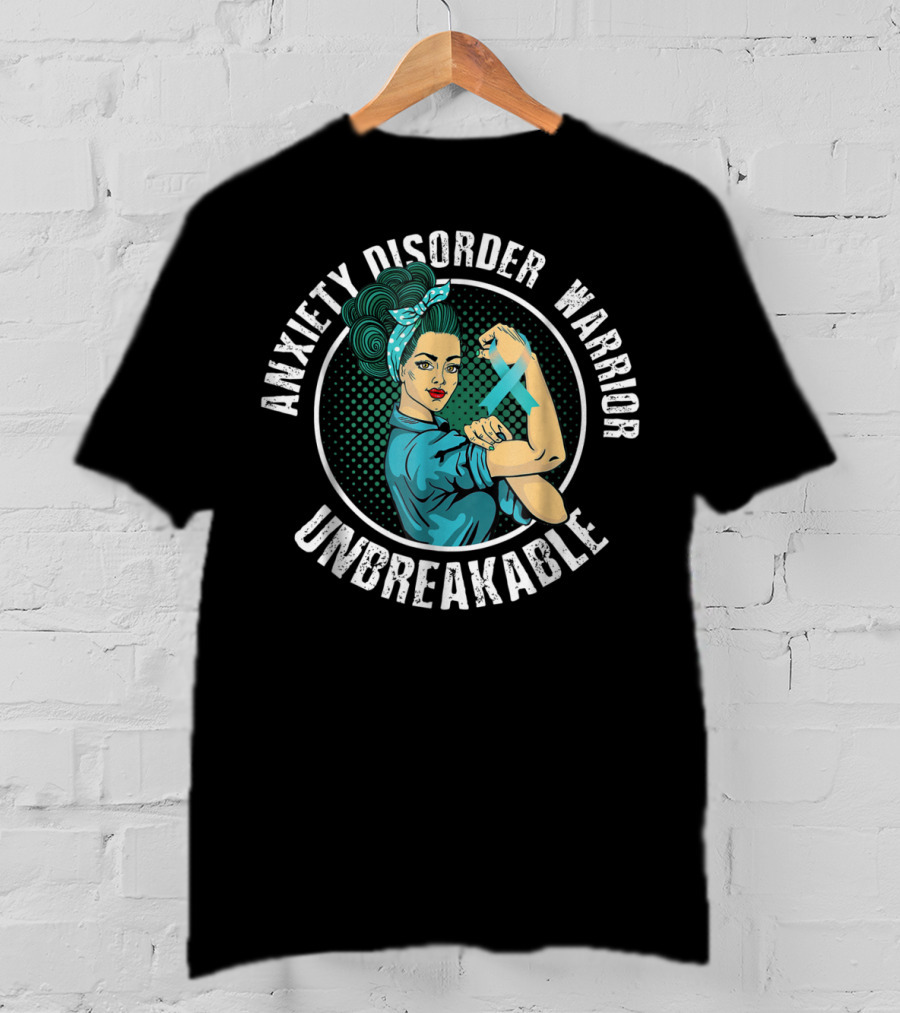 Anxiety Disorder Warrior Unbreakable Rosie The Riveter Awareness T-Shirt