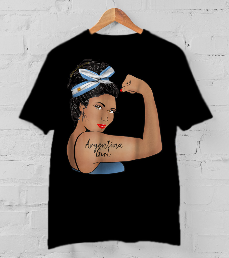 Argentina Girl Unbreakable Rosie The Riveter T-Shirt
