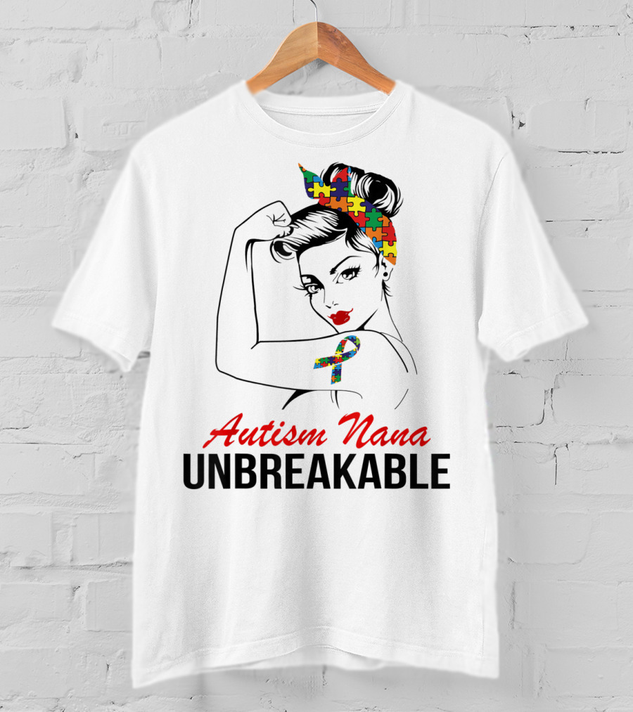 Autism Nana Unbreakable With Puzzle Ribbon And Rosie The Riveter T-Shirt