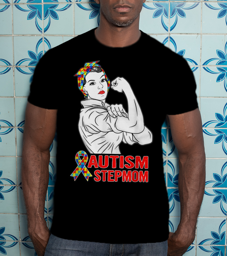 Unbreakable Autism Stepmom Awareness Iconic Rosie The Riveter T-Shirt