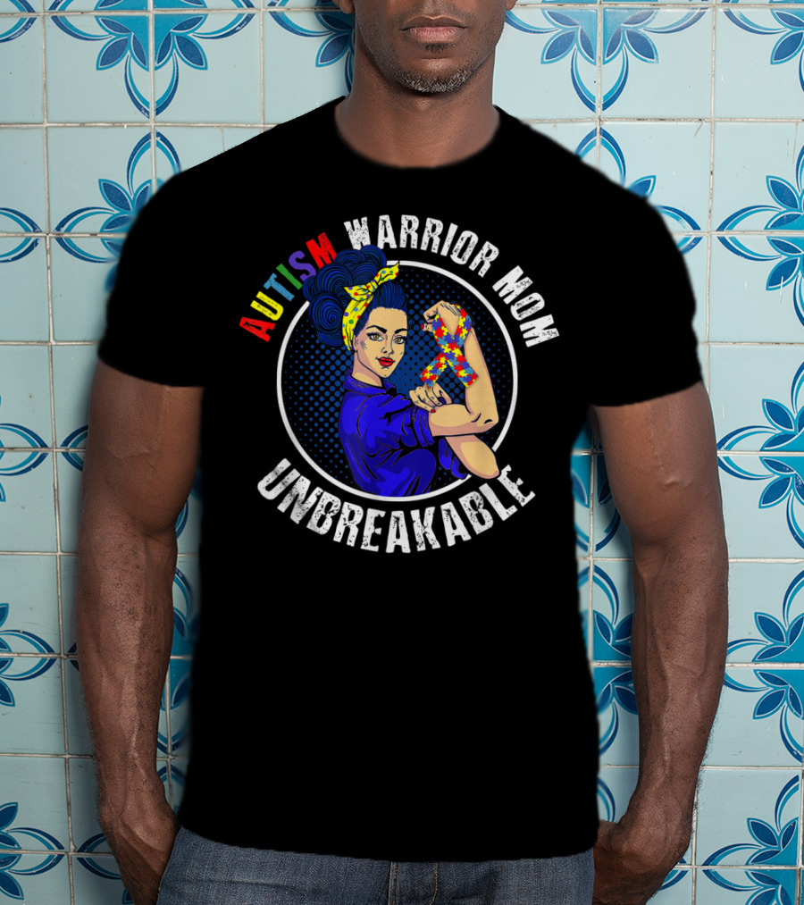 Autism Warrior Mom Unbreakable T-Shirt