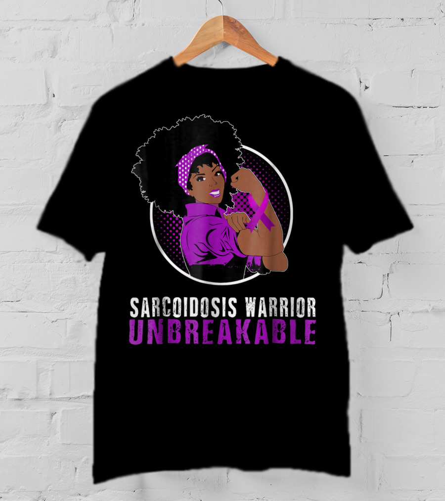 Sarcoidosis Warrior Unbreakable Black Girl Strength T-Shirt