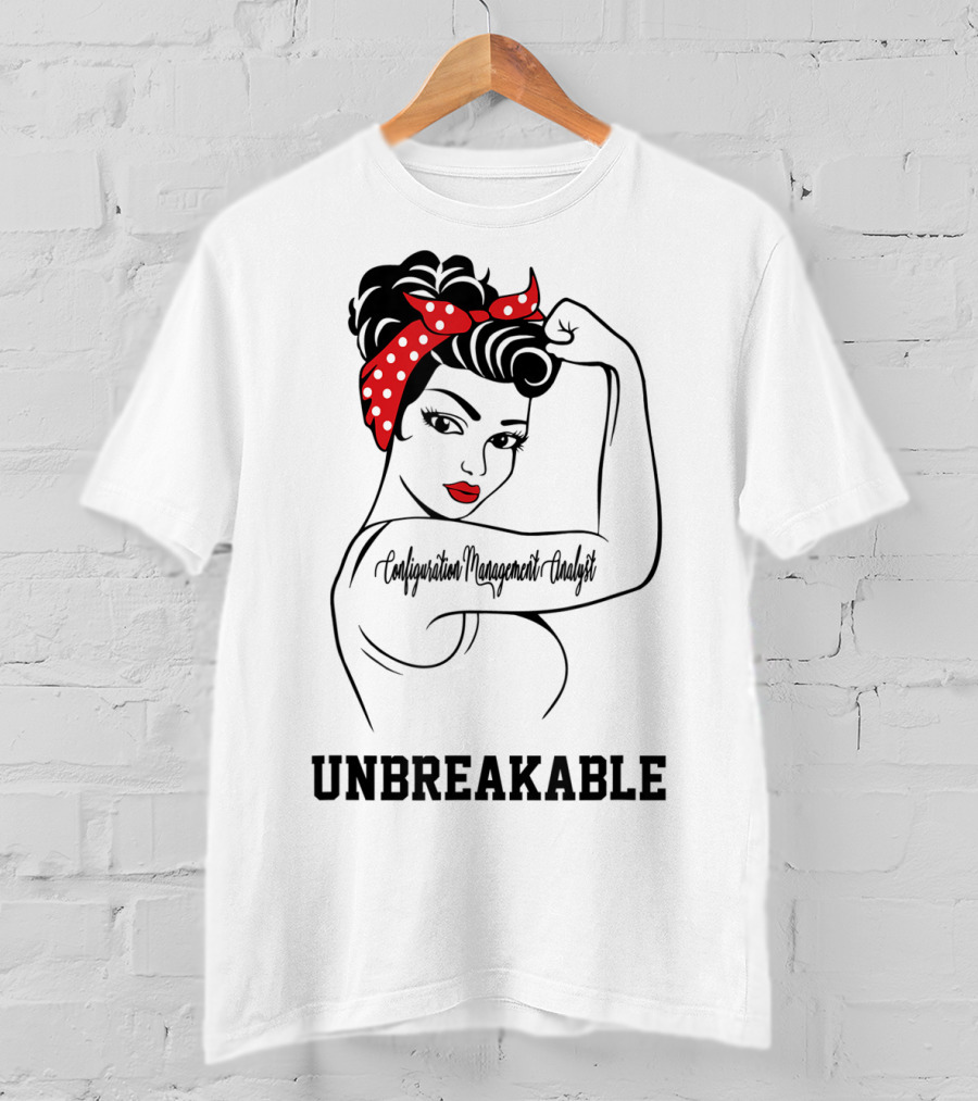 Configuration Management Analyst Unbreakable Retro Empowerment T-Shirt