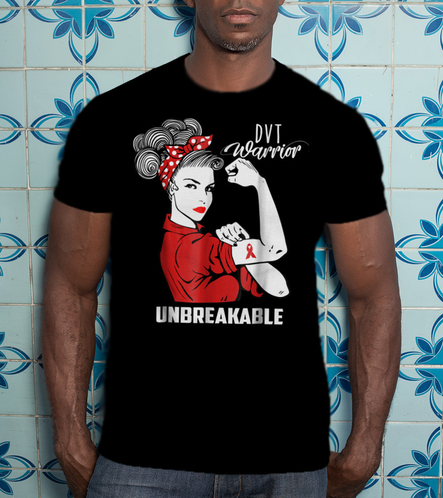 DVT Warrior Unbreakable Deep Vein Thrombosis Advocate T-Shirt