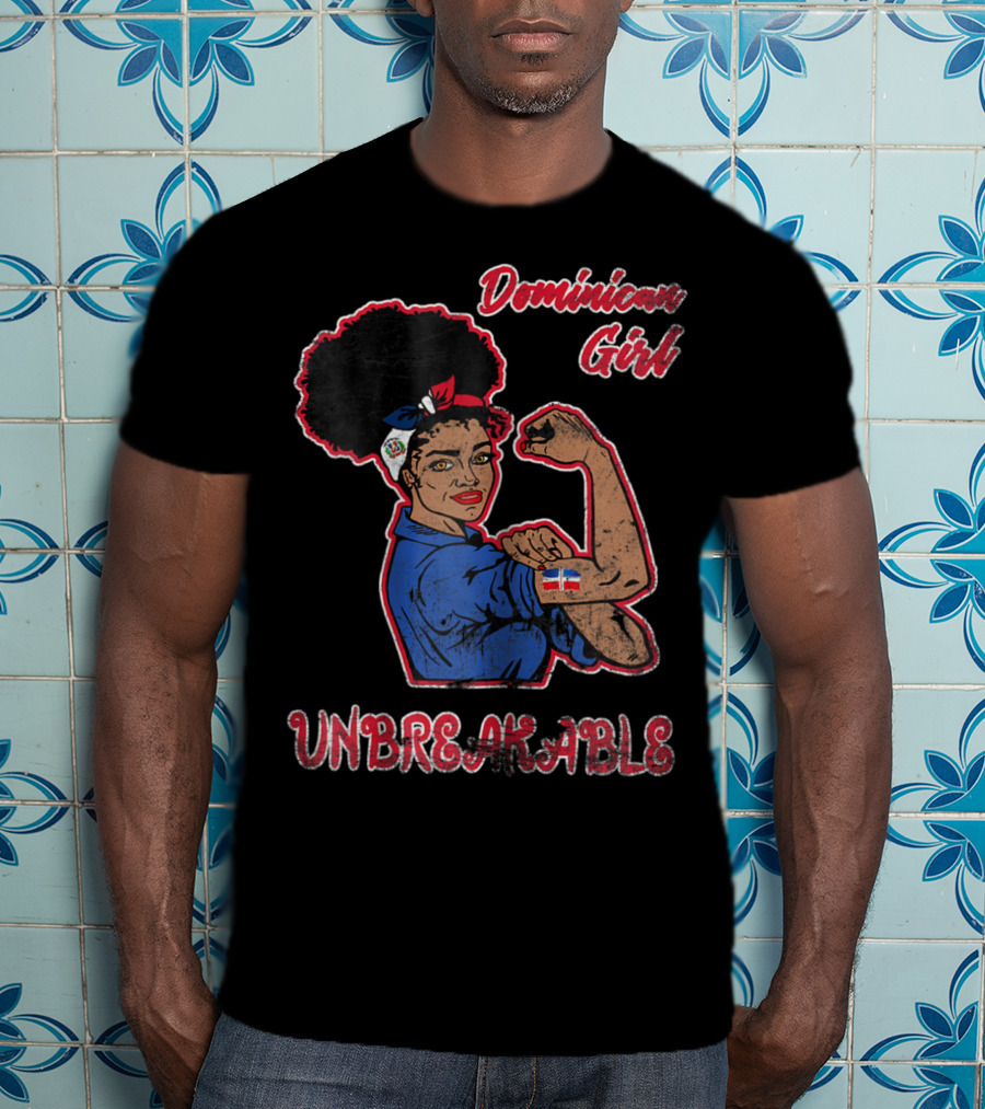 Dominican Girl Unbreakable With Flag And Feminist Symbolism T-Shirt