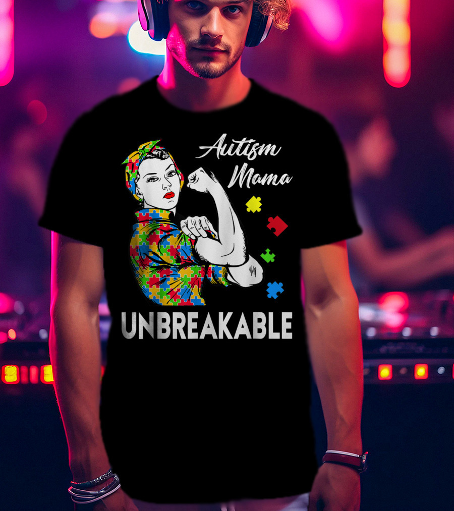 Autism Mama Unbreakable With Puzzle Pieces Rosie The Riveter Autism Awareness T-Shirt