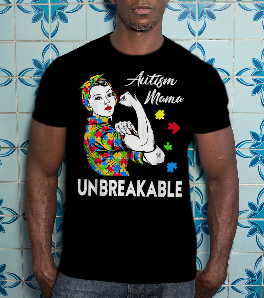 Autism Mama Unbreakable With Puzzle Pieces Rosie The Riveter Autism Awareness T-Shirt