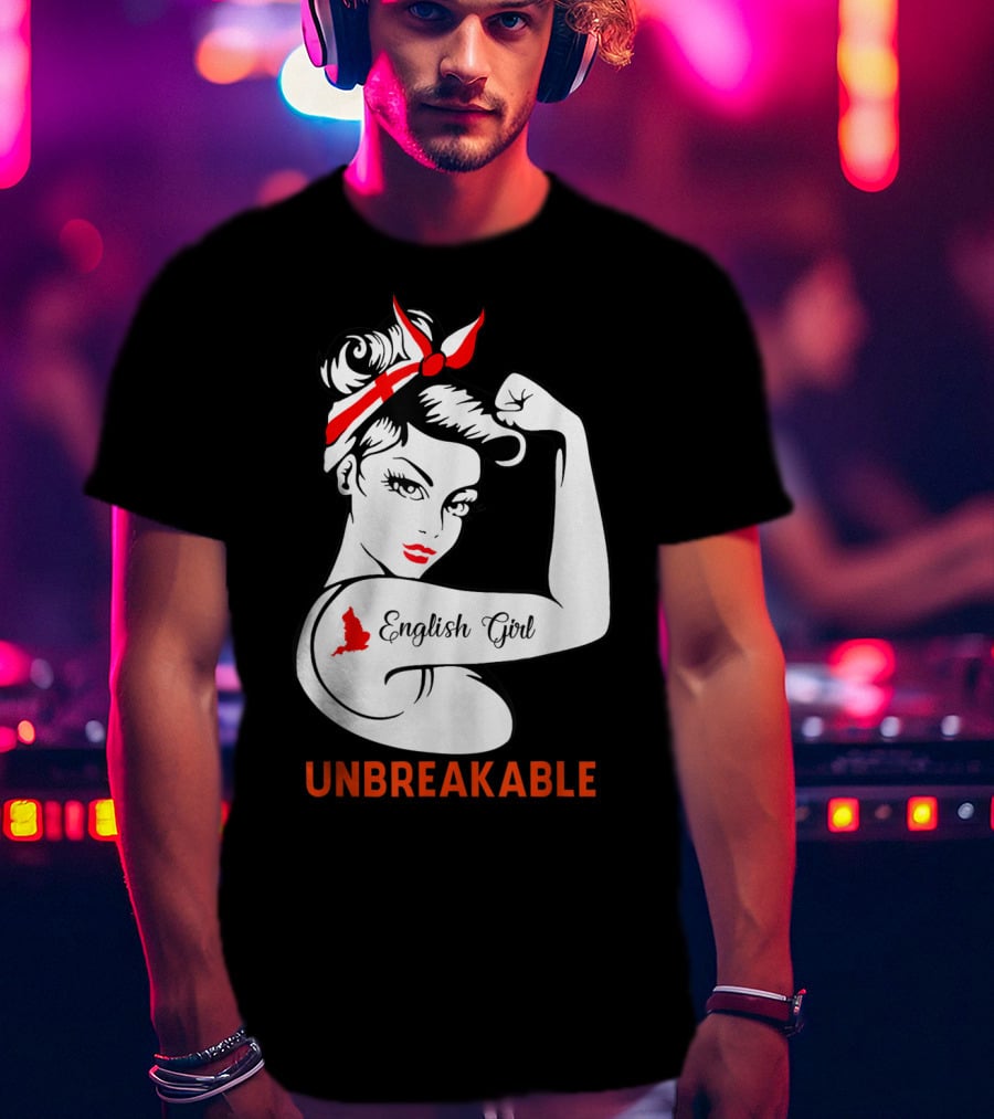 English Girl Unbreakable Rosie The Riveter T-Shirt
