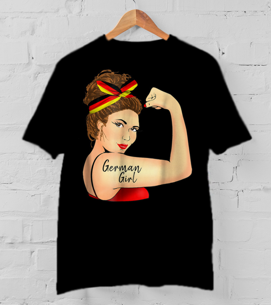 German Girl Unbreakable Rosie The Riveter Empowerment T-Shirt