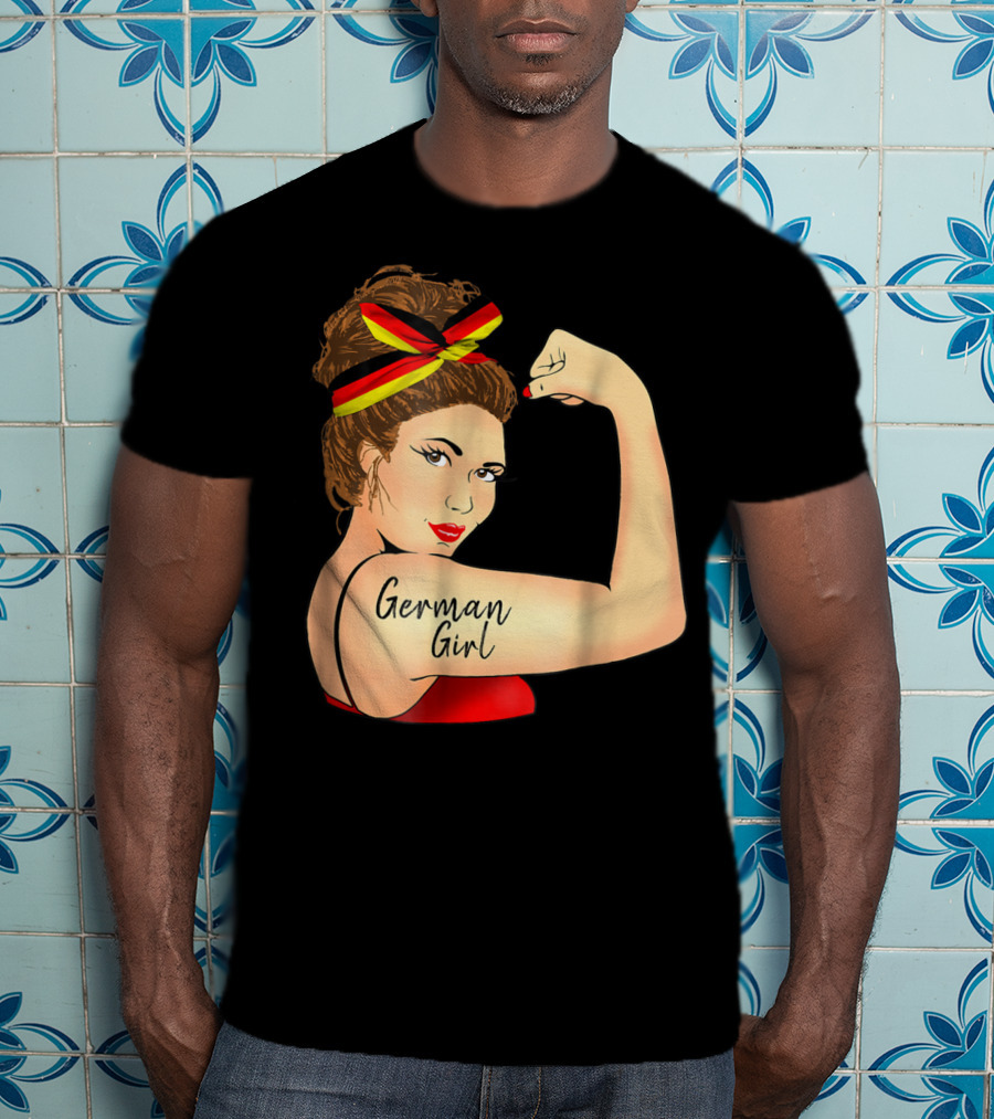 German Girl Unbreakable Rosie The Riveter Empowerment T-Shirt