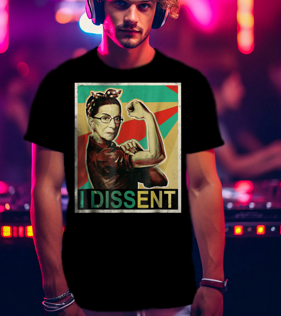 I Dissent Vintage RBG Ruth Bader Ginsburg Unbreakable Rosie The Riveter T-Shirt