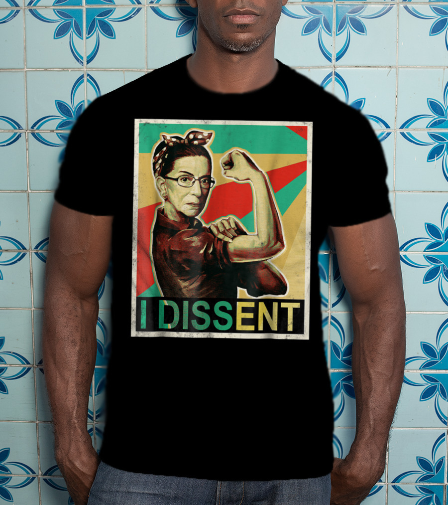 I Dissent Vintage RBG Ruth Bader Ginsburg Unbreakable Rosie The Riveter T-Shirt