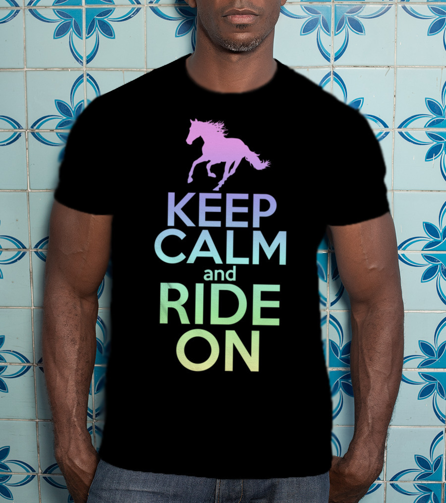 Keep Calm And Ride On Horse Silhouette Equestrian T-Shirt
