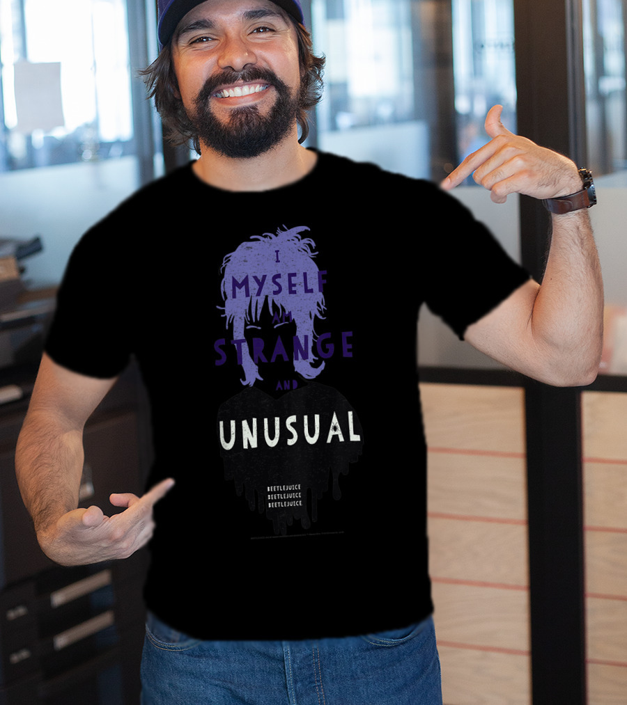 I Myself Strange And Unusual Beetlejuice Lydia T-Shirt