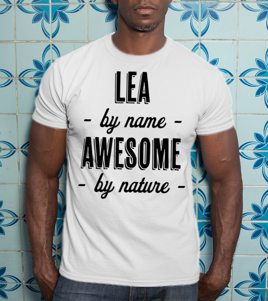 Lea By Name Awesome By Nature T-Shirt