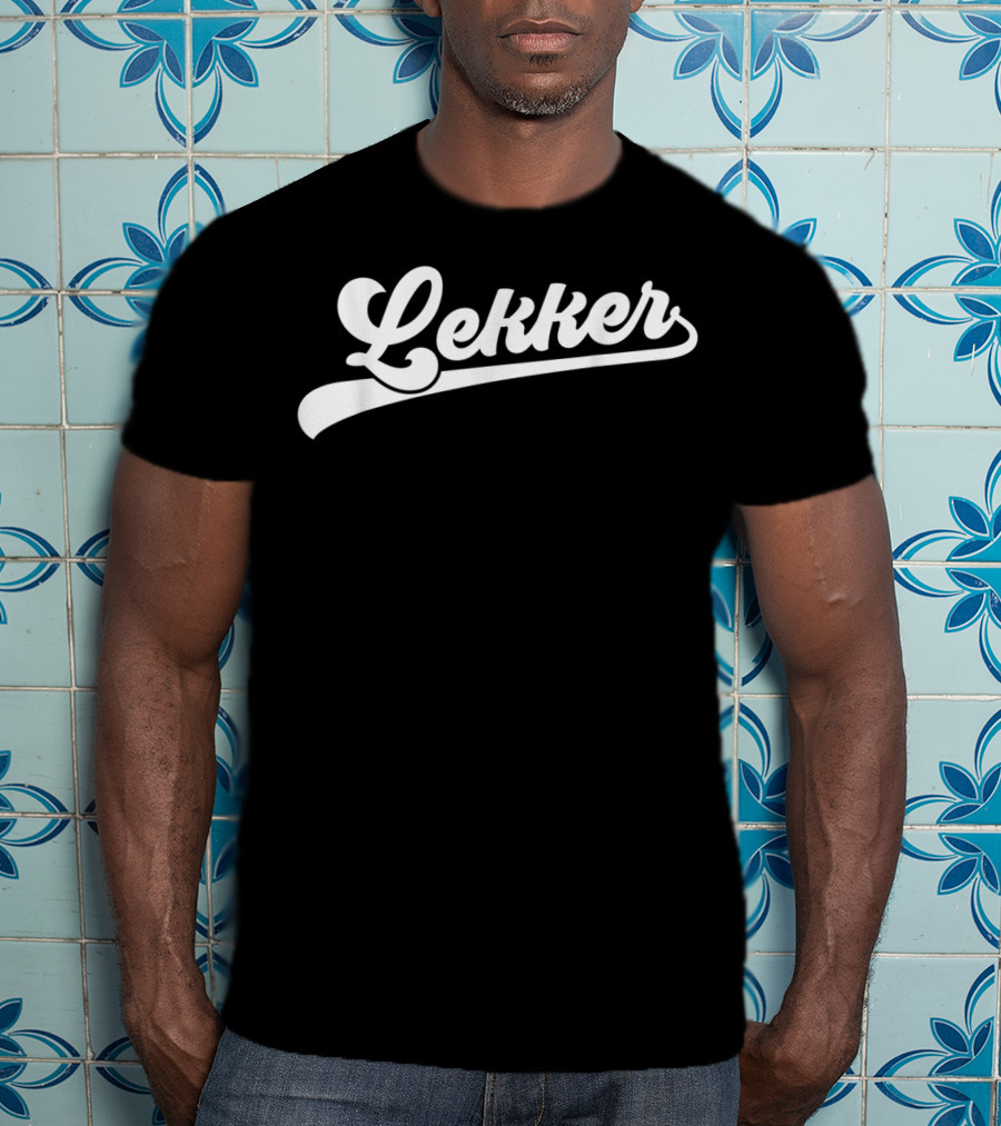 Lekker Dutch Saying Holland Netherlands T-Shirt