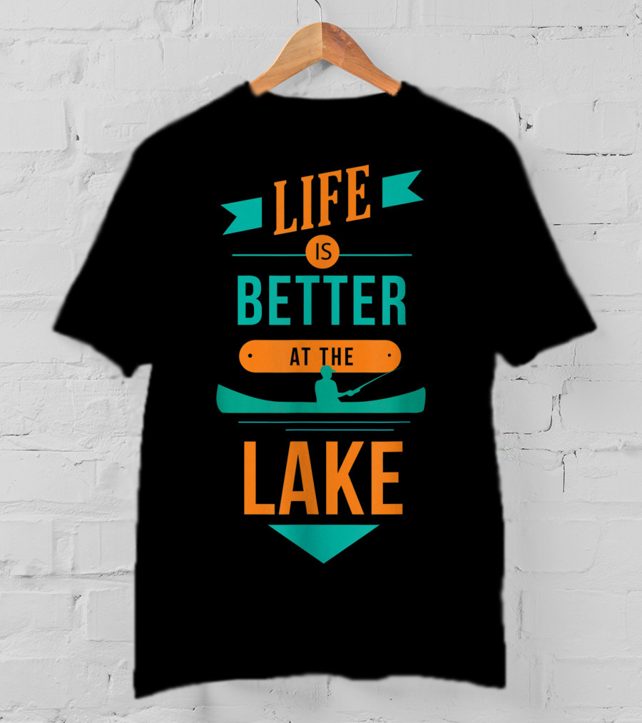 Life Is Better At The Lake Lake Fishing Canoe T-Shirt