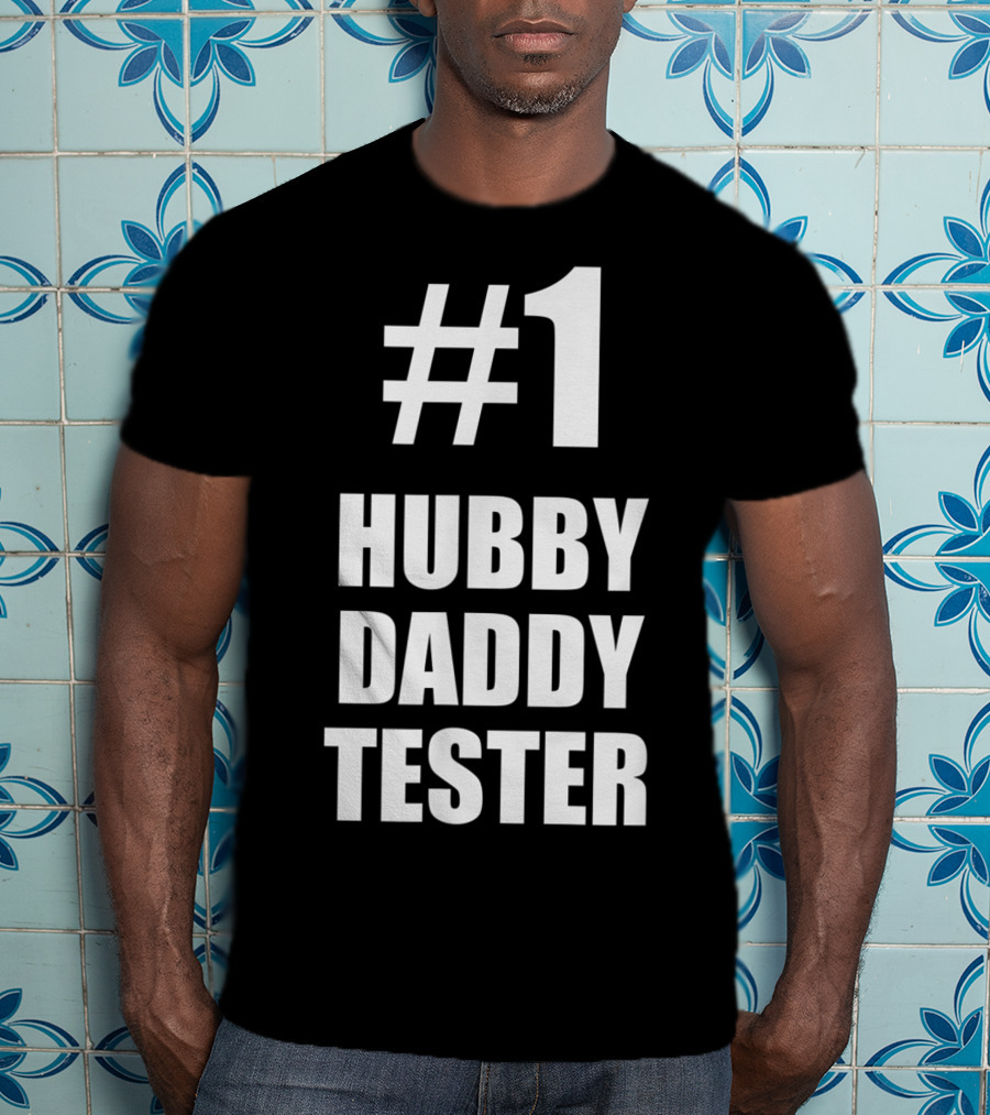 1 Hubby Daddy Tester For Husband And Father T-Shirt