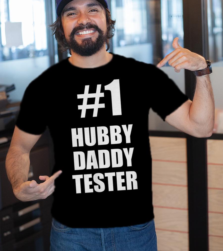 1 Hubby Daddy Tester For Husband And Father T-Shirt