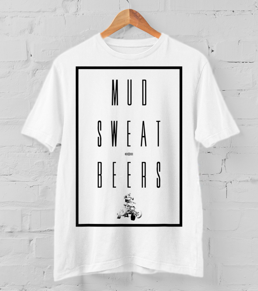 Mud Sweat Beers Muddy ATV Adventure T-Shirt
