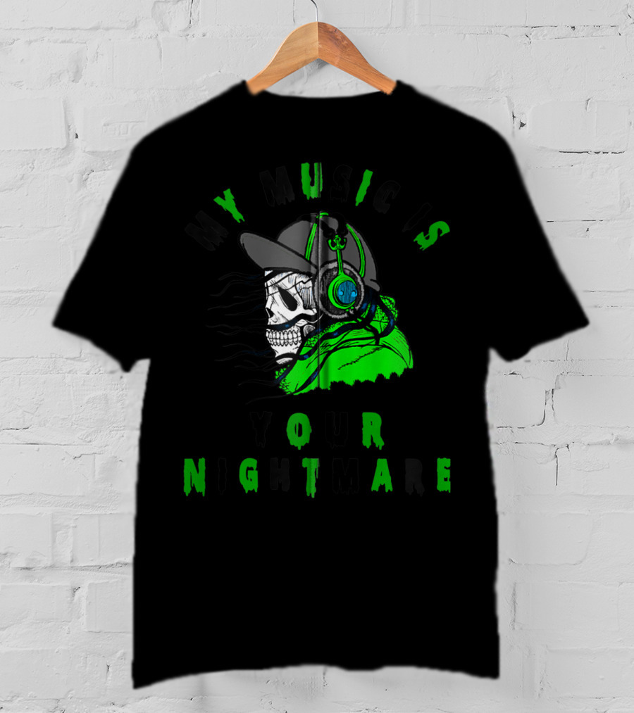 My Music Is Your Nightmare Skull DJ With Cap Headphones T-Shirt