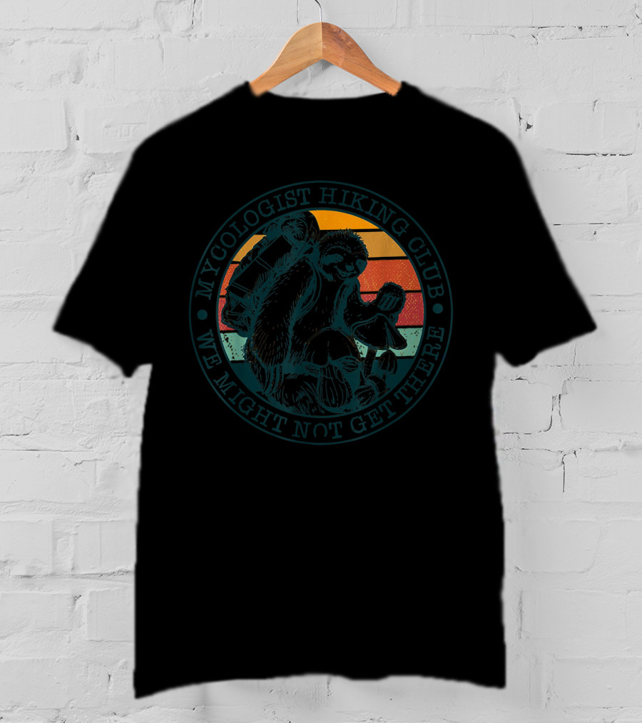 Mycologist Hiking Club We Might Not Get There Retro Sunset Mushrooms T-Shirt