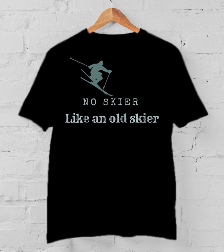 No Skier Like An Old Skier Skiing Jumper T-Shirt