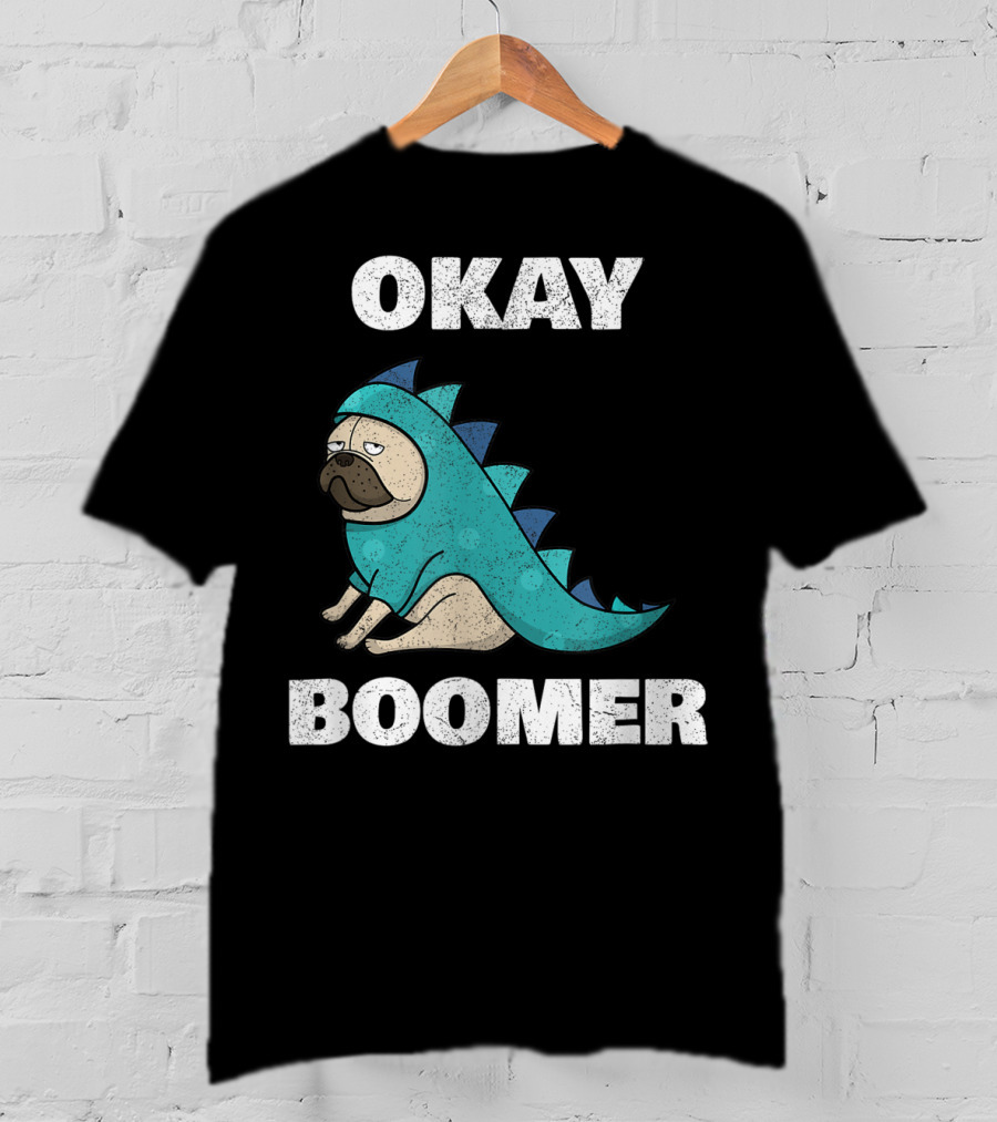 Okay Boomer Funny Dinosaur Pug T-Shirt