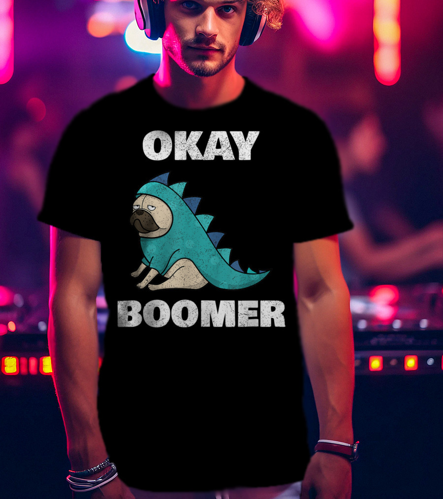Okay Boomer Funny Dinosaur Pug T-Shirt