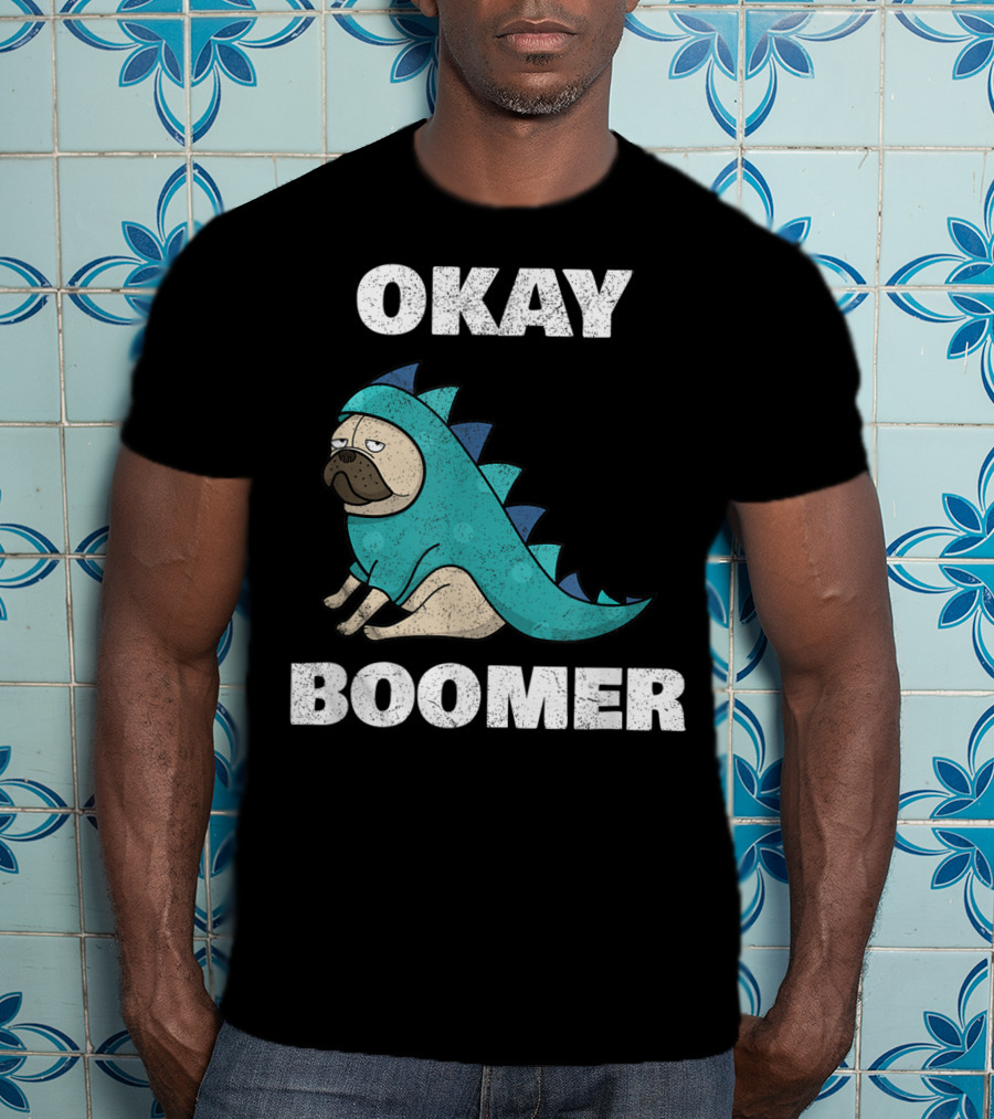 Okay Boomer Funny Dinosaur Pug T-Shirt