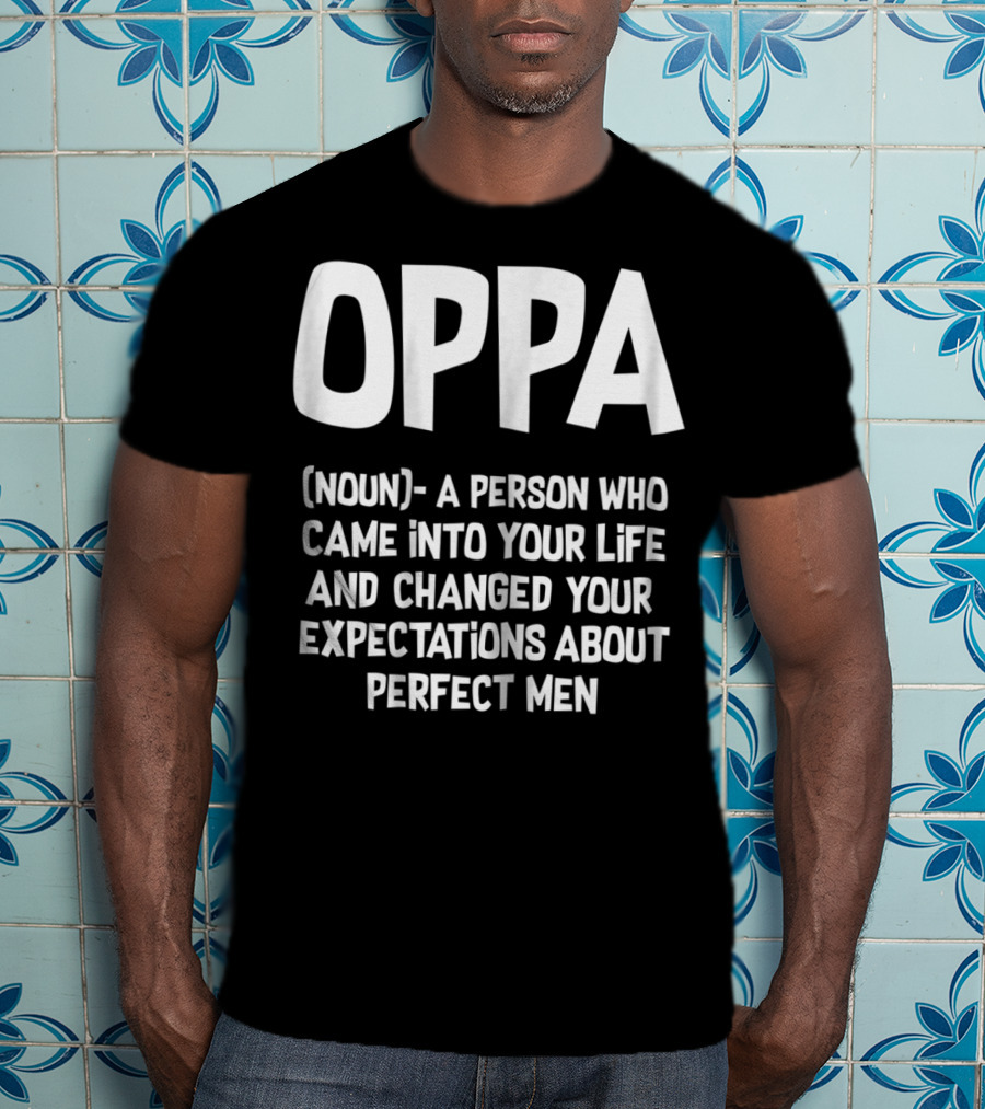 Oppa Definition Hallyu Seoul Funny Kpop Perfect Men Expectations T-Shirt