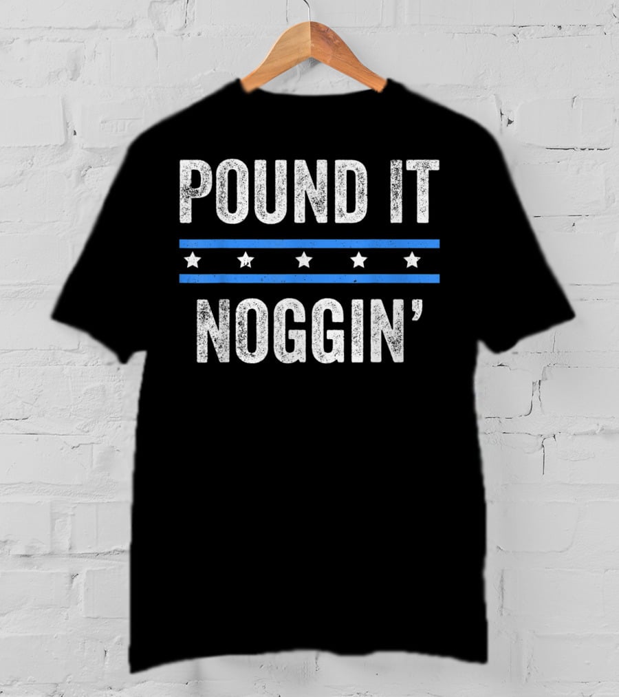 Pound It Noggin T-Shirt