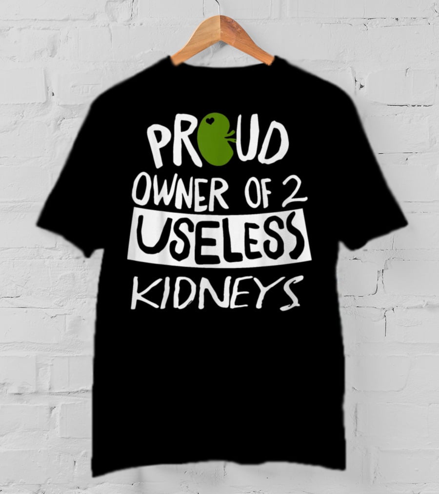 Proud Owner Of Green Heart Useless Kidneys Electric T-Shirt