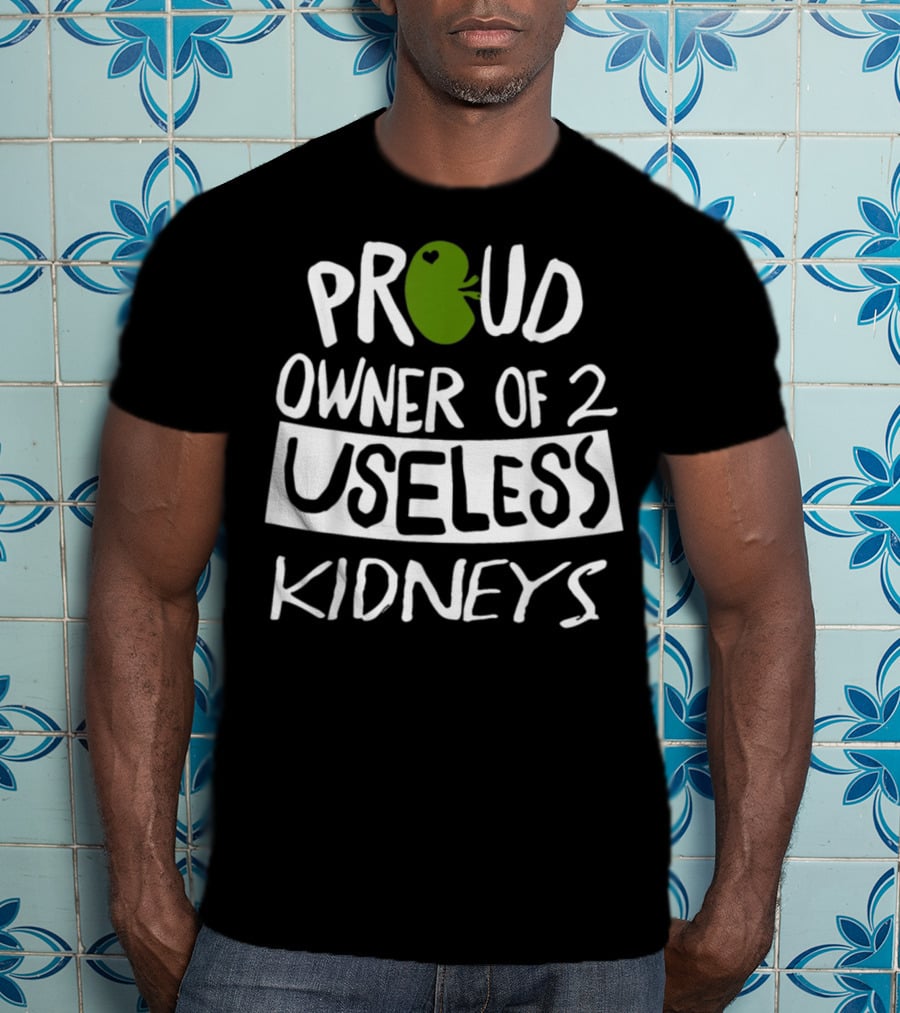 Proud Owner Of Green Heart Useless Kidneys Electric T-Shirt