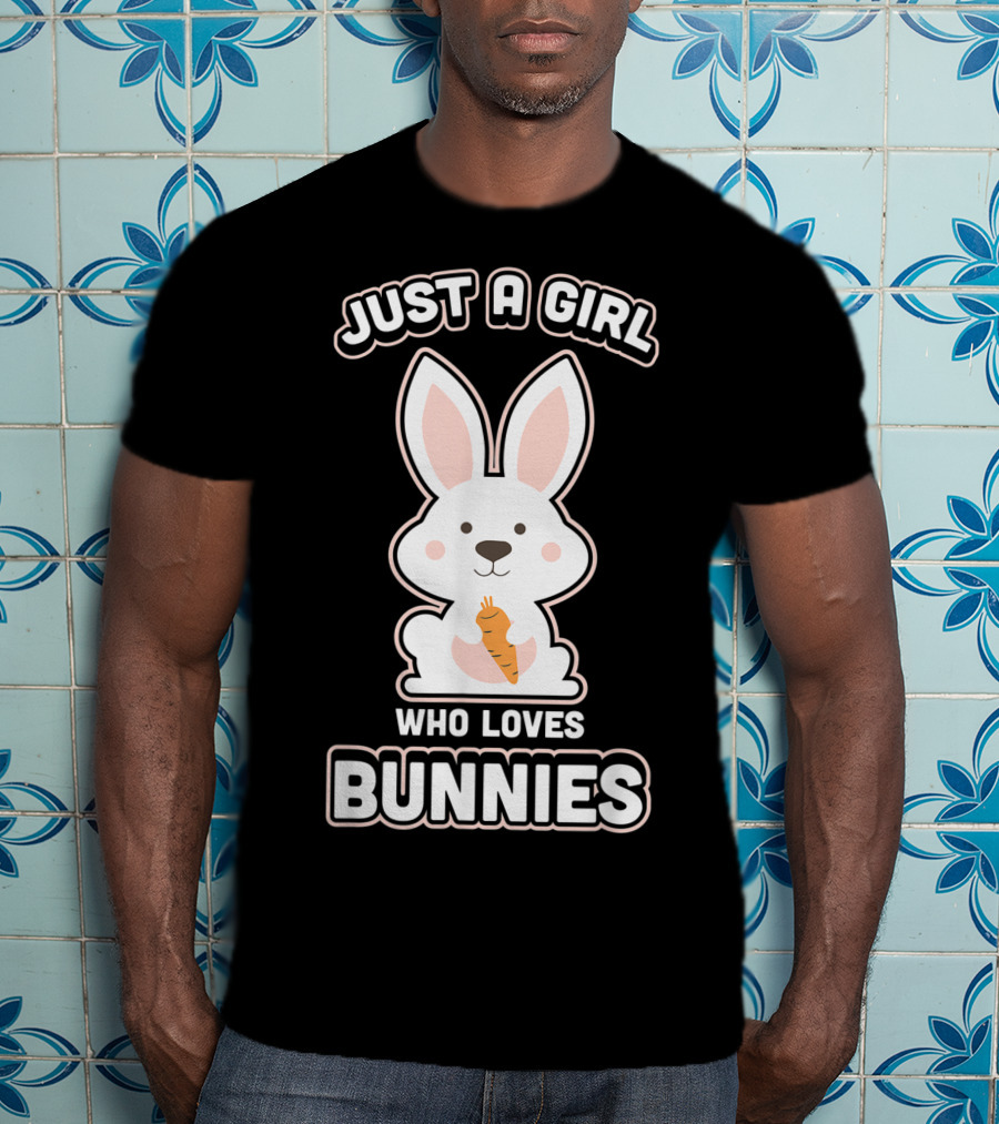 Just A Girl Who Loves Bunnies Rabbit T-Shirt