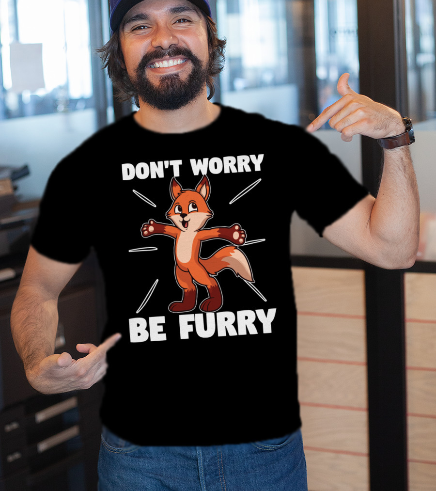 DON'T WORRY BE FURRY Red Fox Furry Fursona Ears Tails T-Shirt