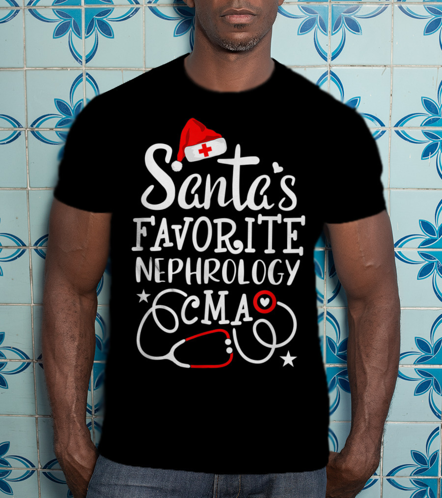 Santa's Favorite Nephrology CMA Medical Stethoscope And Christmas Hat T-Shirt