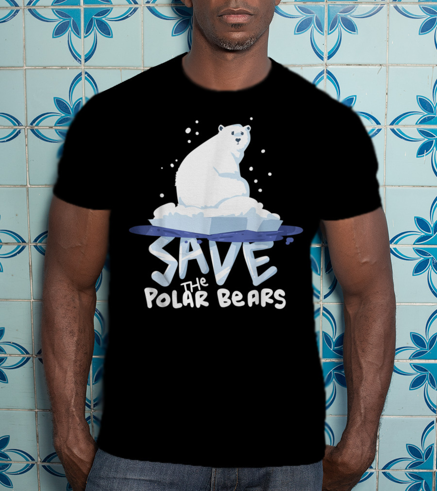 Save The Polar Bears Save Animals Climate Awareness T-Shirt