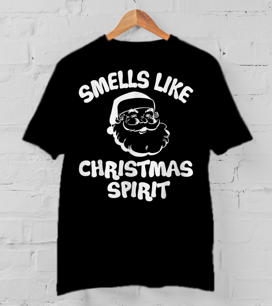 Smells Like Christmas Spirit Santa Claus Festive Holiday Mood T-Shirt
