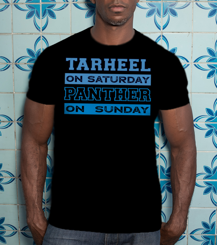 Tarheel On Saturday Panther On Sunday Carolina Football Fan Spirit T-Shirt