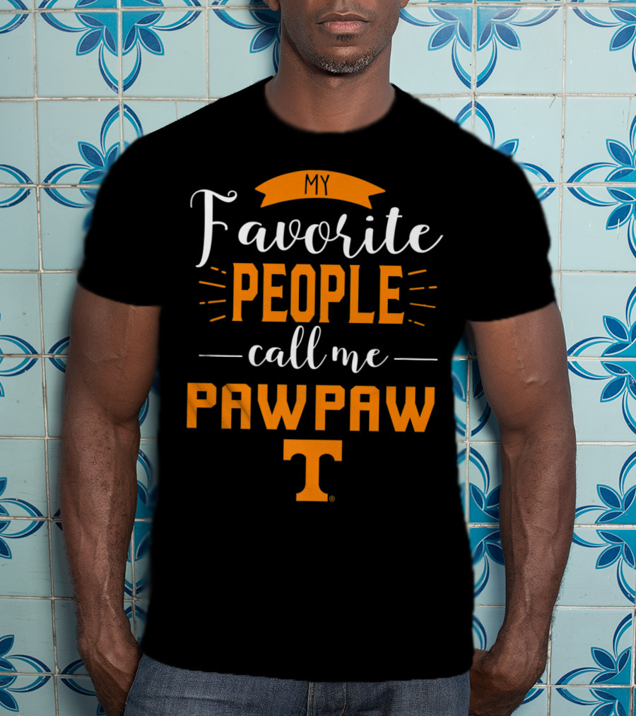 My Favorite People Call Me Pawpaw Tennessee T T-Shirt