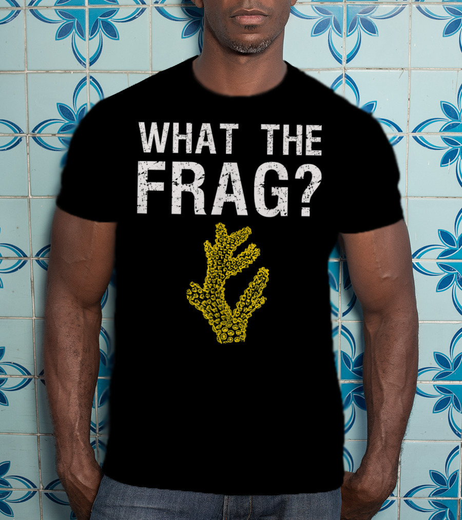 What The Frag Funny Saltwater Aquarium Coral T-Shirt