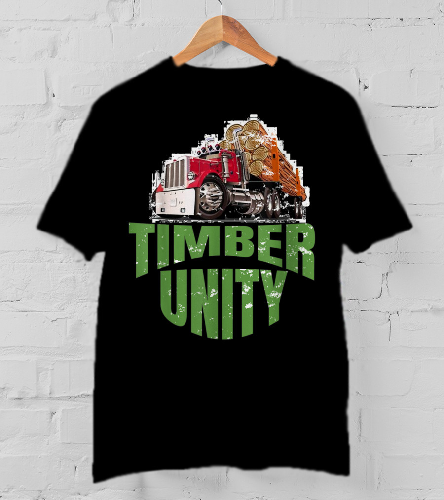 Timber Unity Logging Truck Protest Movement T-Shirt