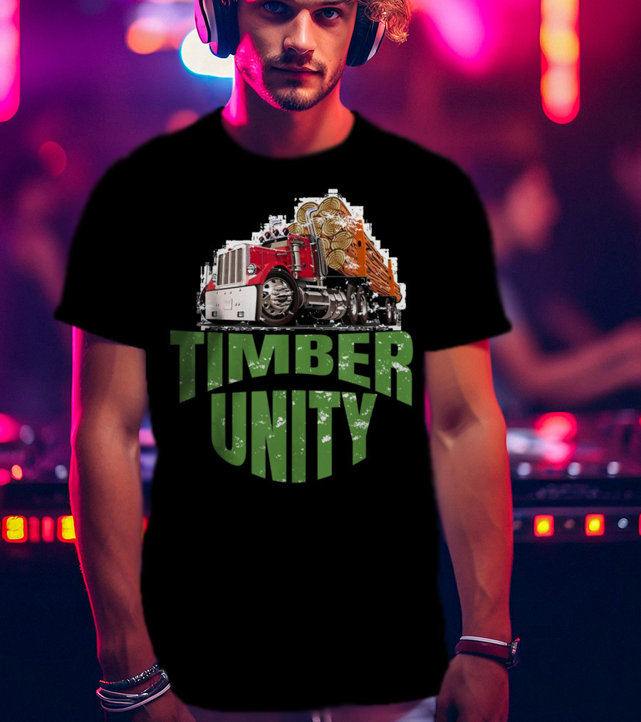 Timber Unity Logging Truck Protest Movement T-Shirt